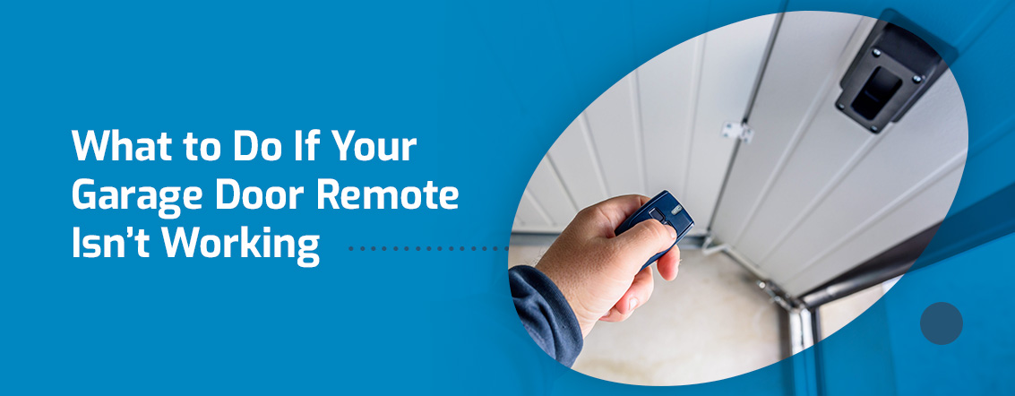 What to do if Garage Door Remote isn't Working