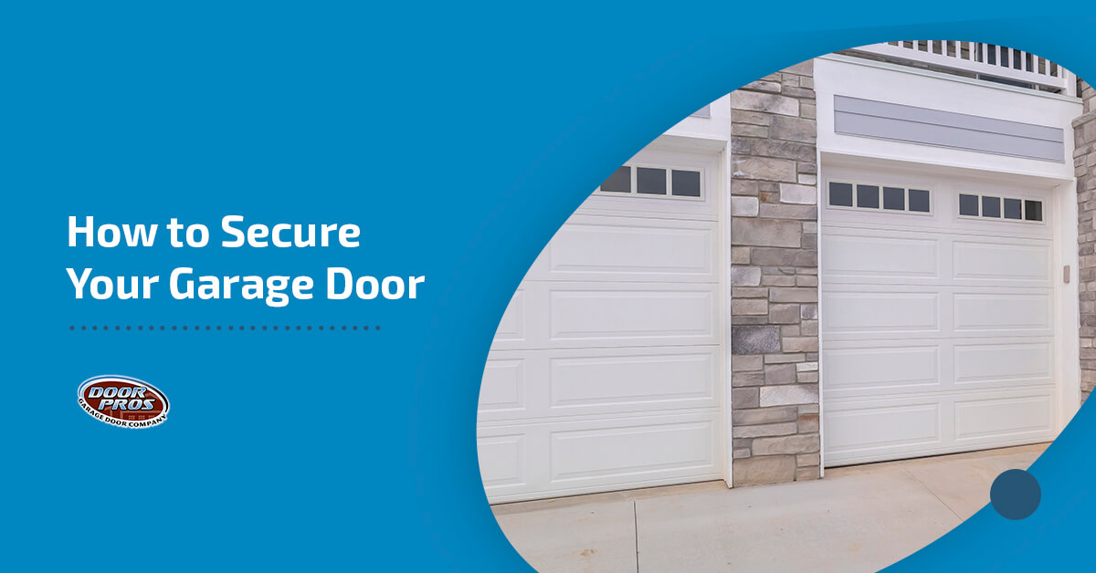 How to Secure Your Garage Door Door Pros