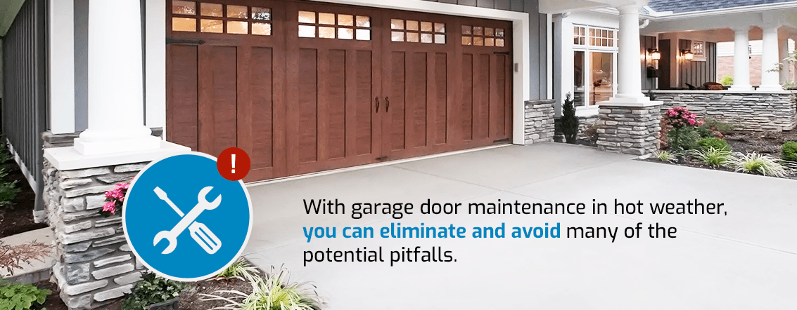 With garage door maintenance in hot weather, you can eliminate and avoid many of the potential pitfalls.